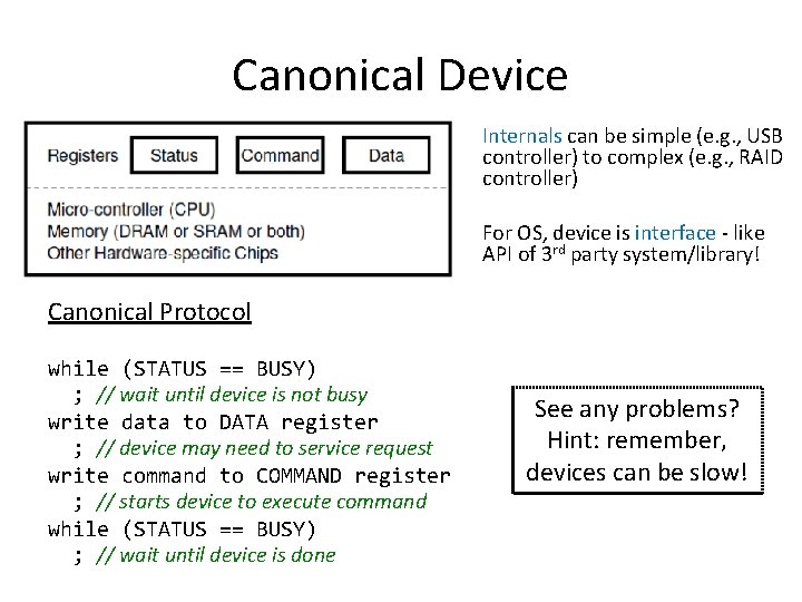 Canonical Device Internals can be simple (e. g. , USB controller) to complex (e.