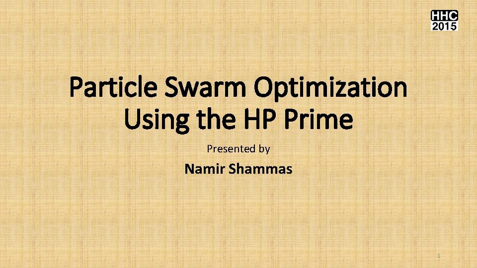 Particle Swarm Optimization Using the HP Prime Presented by Namir Shammas 1 