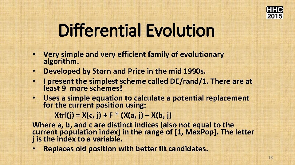 Differential Evolution • Very simple and very efficient family of evolutionary algorithm. • Developed