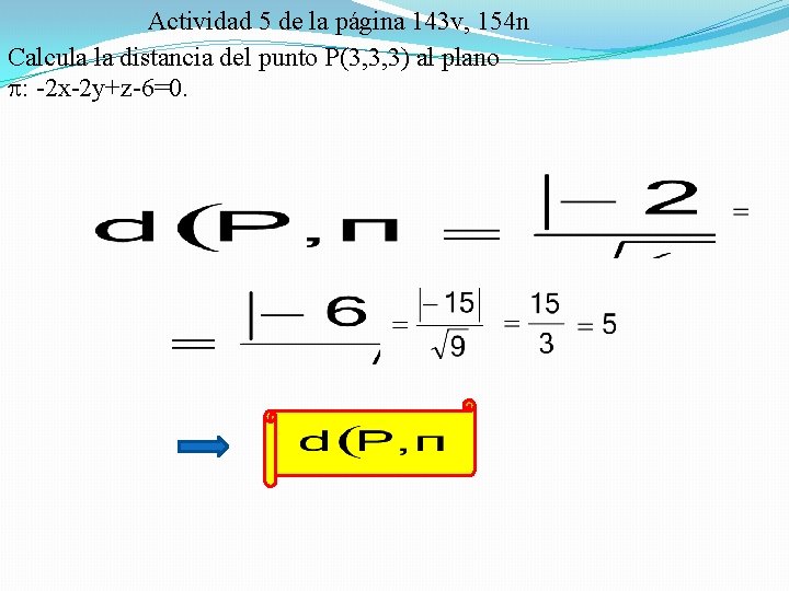 Actividad 5 de la página 143 v, 154 n Calcula la distancia del punto