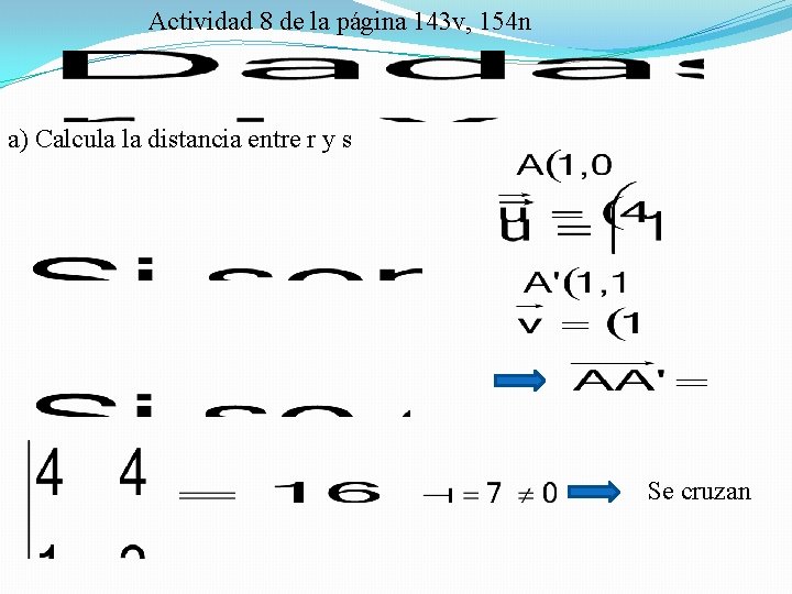 Actividad 8 de la página 143 v, 154 n a) Calcula la distancia entre