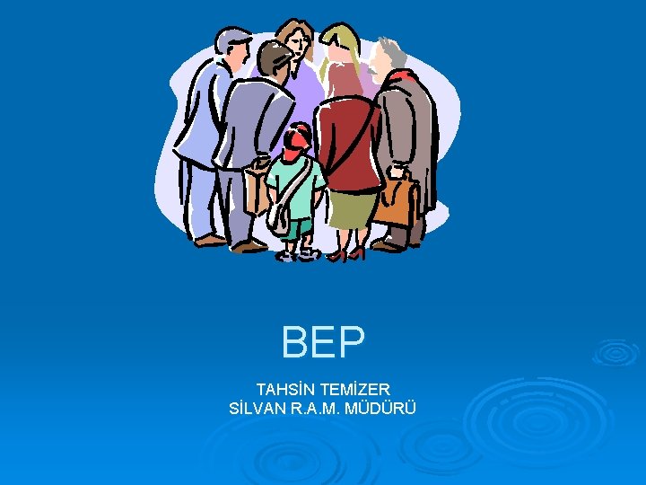BEP TAHSİN TEMİZER SİLVAN R. A. M. MÜDÜRÜ 