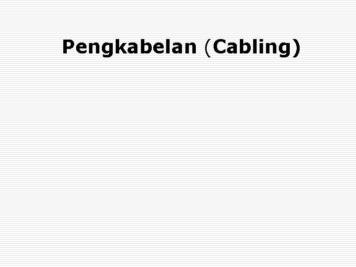 Pengkabelan (Cabling) 