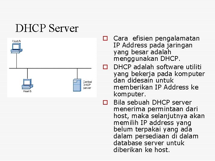DHCP Server o Cara efisien pengalamatan IP Address pada jaringan yang besar adalah menggunakan