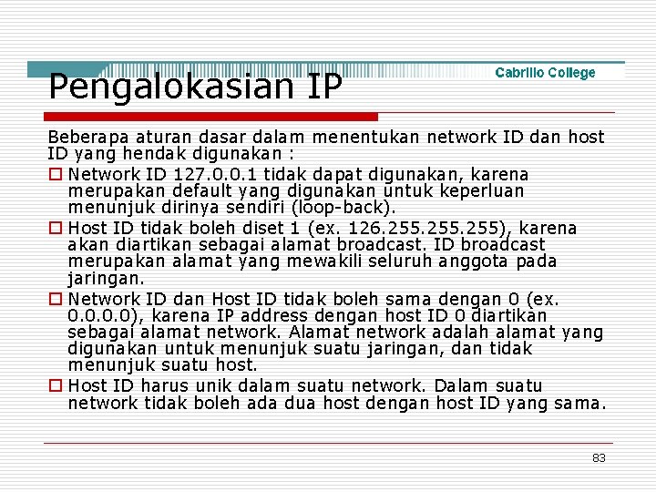 Pengalokasian IP Beberapa aturan dasar dalam menentukan network ID dan host ID yang hendak