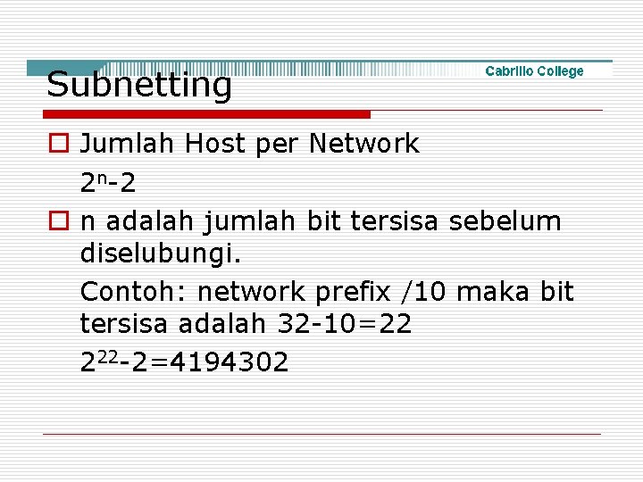 Subnetting o Jumlah Host per Network 2 n-2 o n adalah jumlah bit tersisa