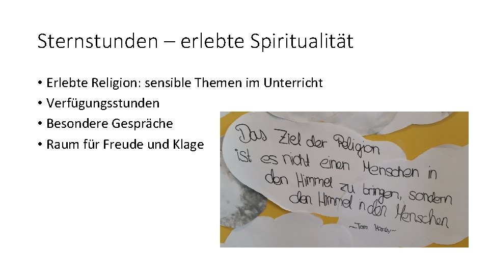 Sternstunden – erlebte Spiritualität • Erlebte Religion: sensible Themen im Unterricht • Verfügungsstunden •