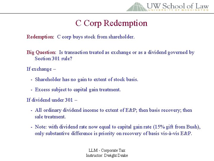 C Corp Redemption: C corp buys stock from shareholder. Big Question: Is transaction treated