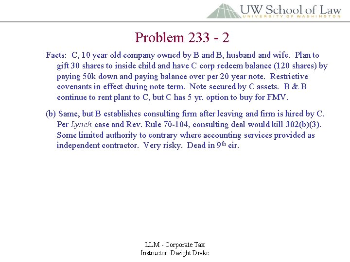 Problem 233 - 2 Facts: C, 10 year old company owned by B and