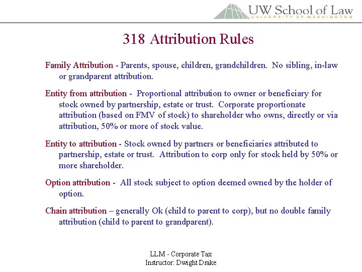 318 Attribution Rules Family Attribution - Parents, spouse, children, grandchildren. No sibling, in-law or