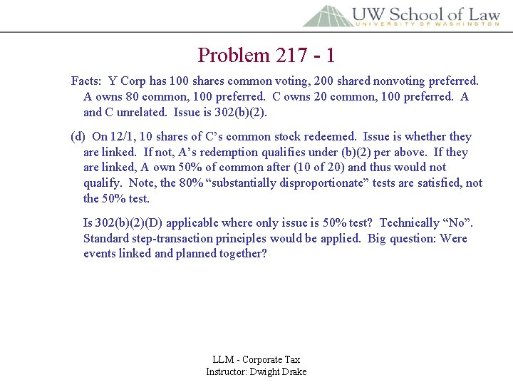 Problem 217 - 1 Facts: Y Corp has 100 shares common voting, 200 shared