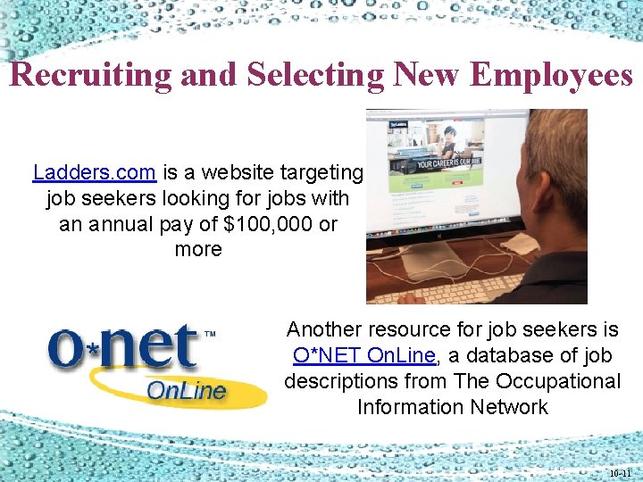 Recruiting and Selecting New Employees Ladders. com is a website targeting job seekers looking Recruiting and Selecting New Employees Ladders. com is a website targeting job seekers looking