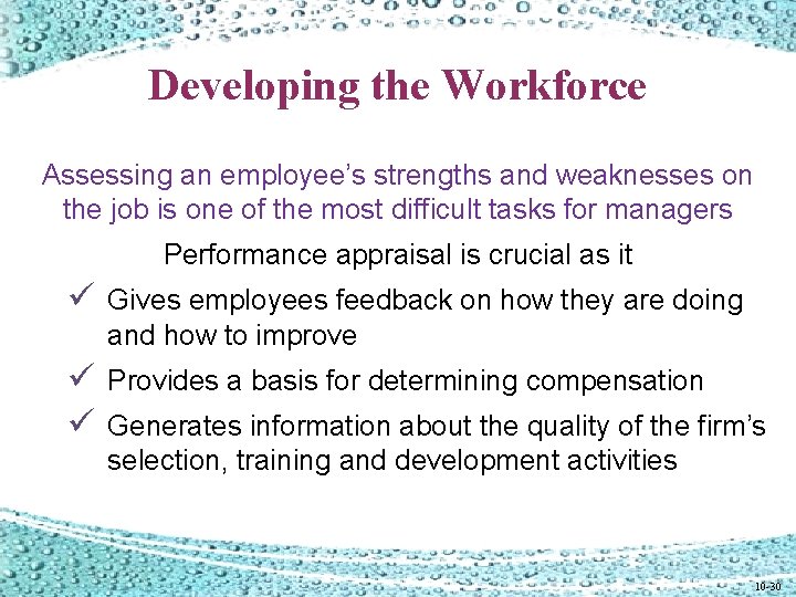 Developing the Workforce Assessing an employee’s strengths and weaknesses on the job is one Developing the Workforce Assessing an employee’s strengths and weaknesses on the job is one