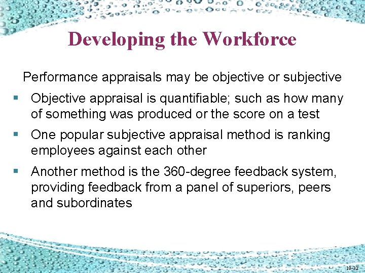 Developing the Workforce Performance appraisals may be objective or subjective § Objective appraisal is Developing the Workforce Performance appraisals may be objective or subjective § Objective appraisal is