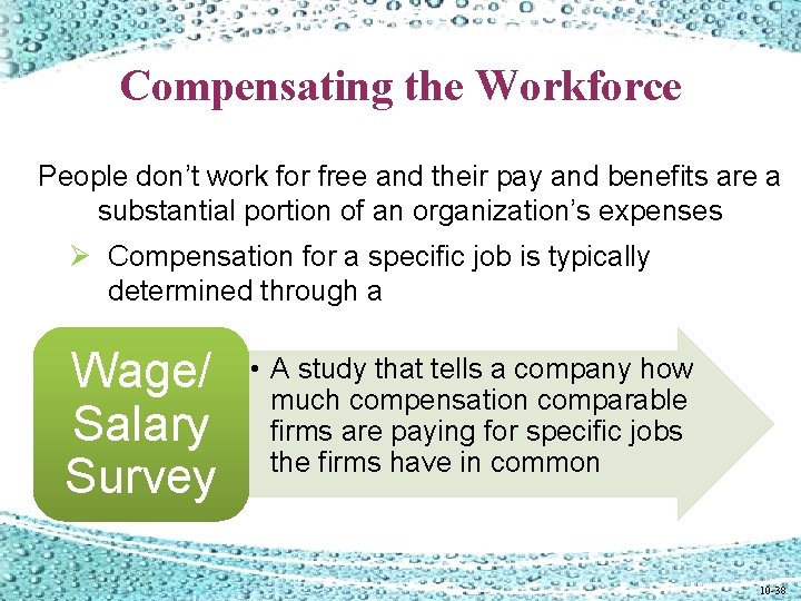 Compensating the Workforce People don’t work for free and their pay and benefits are Compensating the Workforce People don’t work for free and their pay and benefits are