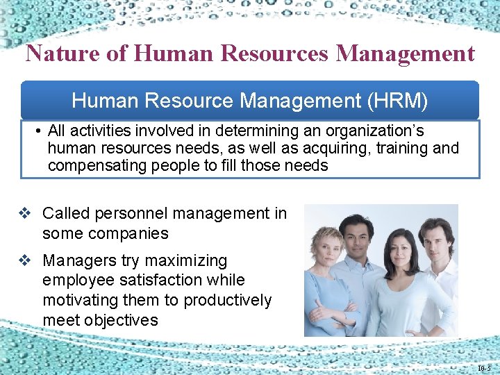Nature of Human Resources Management Human Resource Management (HRM) • All activities involved in Nature of Human Resources Management Human Resource Management (HRM) • All activities involved in