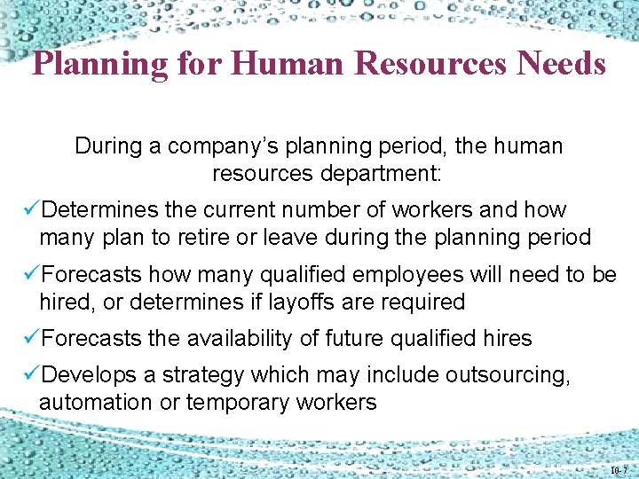 Planning for Human Resources Needs During a company’s planning period, the human resources department: Planning for Human Resources Needs During a company’s planning period, the human resources department: