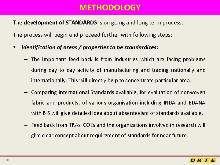 METHODOLOGY The development of STANDARDS is on going and long term process. The process