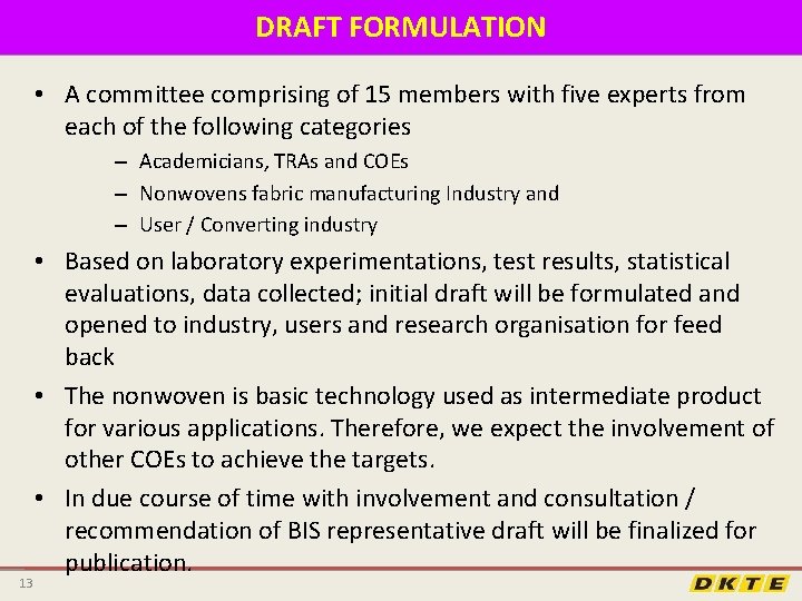 DRAFT FORMULATION • A committee comprising of 15 members with five experts from each