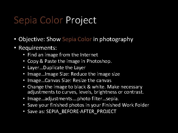 Sepia Color Project • Objective: Show Sepia Color in photography • Requirements: Find an