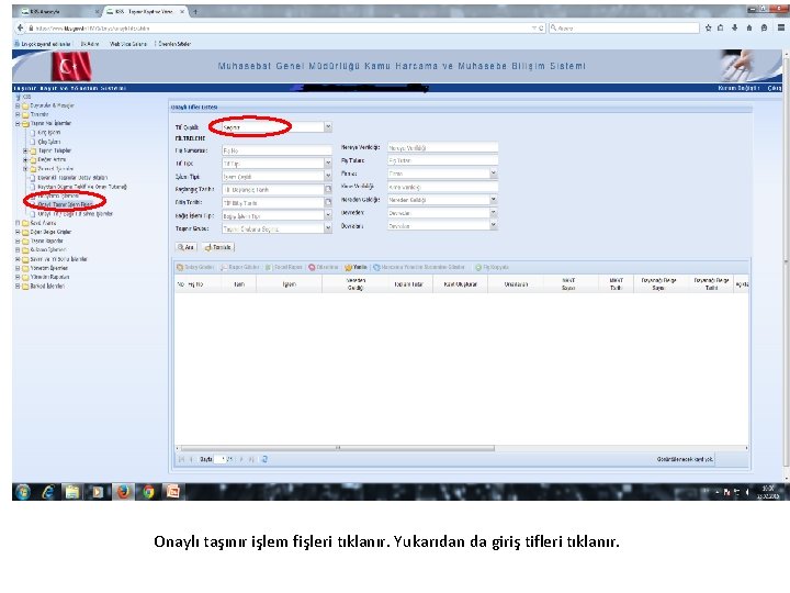 Onaylı taşınır işlem fişleri tıklanır. Yukarıdan da giriş tifleri tıklanır. 