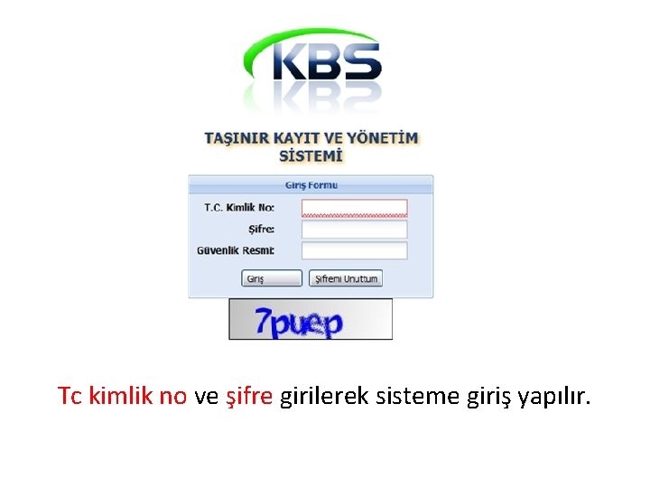 Tc kimlik no ve şifre girilerek sisteme giriş yapılır. 