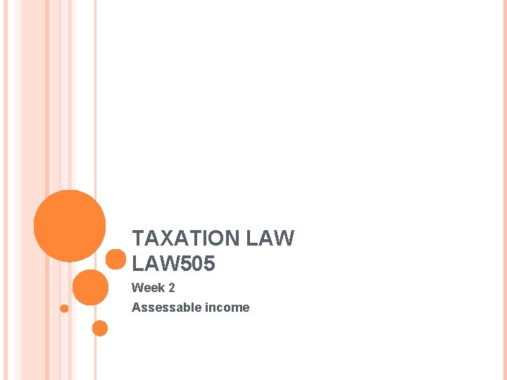 TAXATION LAW 505 Week 2 Assessable income 
