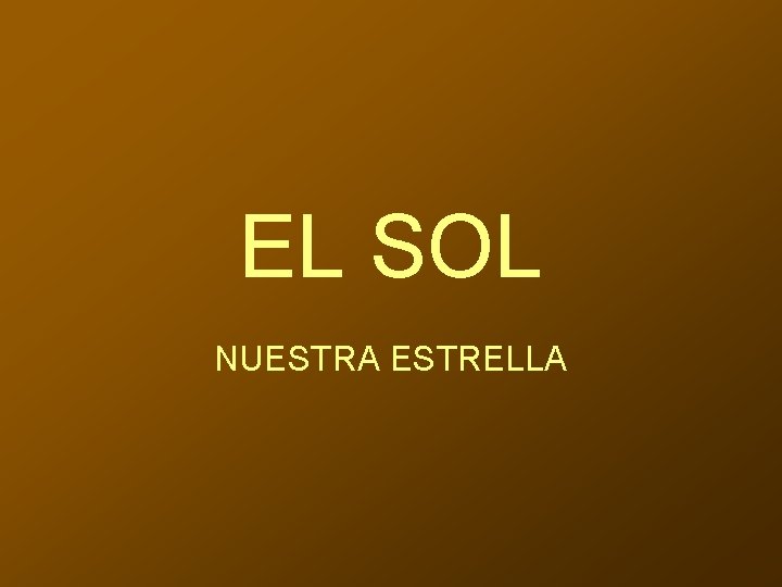 EL SOL NUESTRA ESTRELLA 