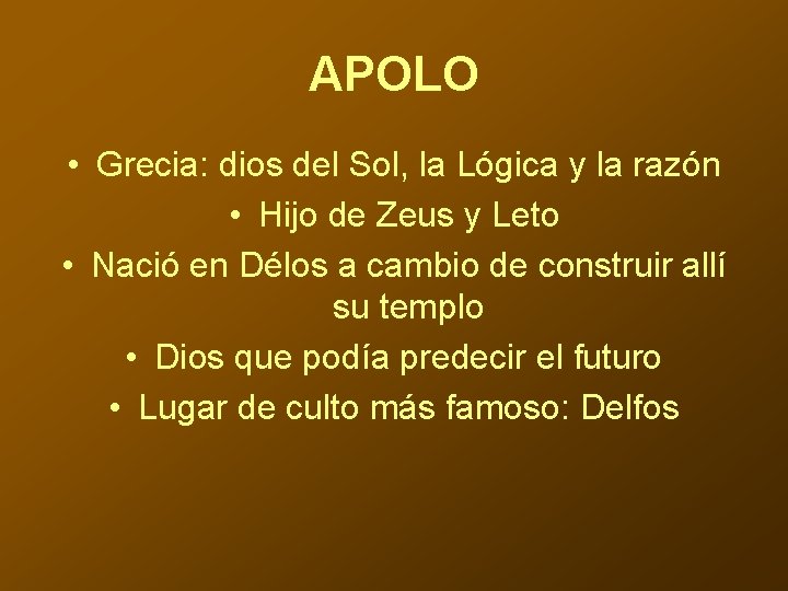 APOLO • Grecia: dios del Sol, la Lógica y la razón • Hijo de