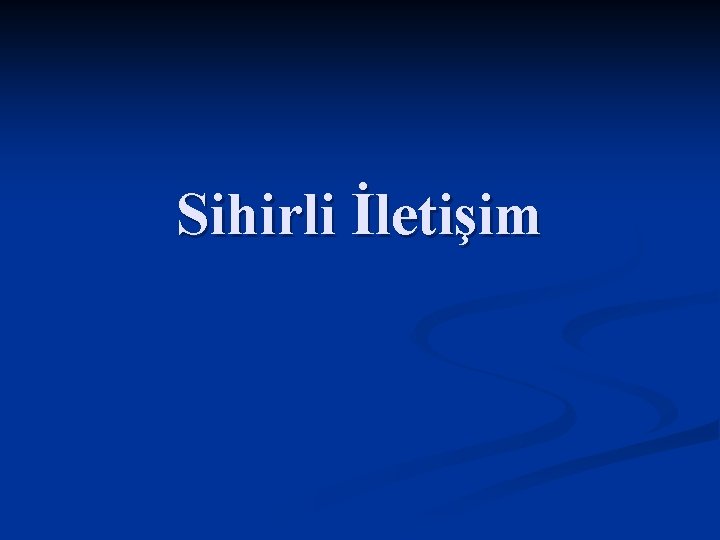Sihirli İletişim 