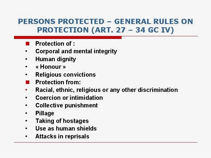 PERSONS PROTECTED – GENERAL RULES ON PROTECTION (ART. 27 – 34 GC IV) n