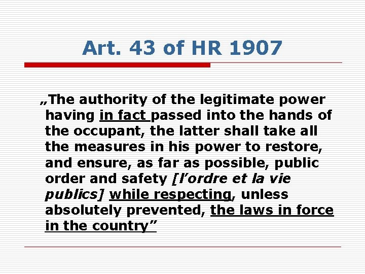 Art. 43 of HR 1907 „The authority of the legitimate power having in fact