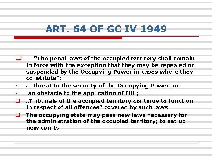 ART. 64 OF GC IV 1949 q “The penal laws of the occupied territory