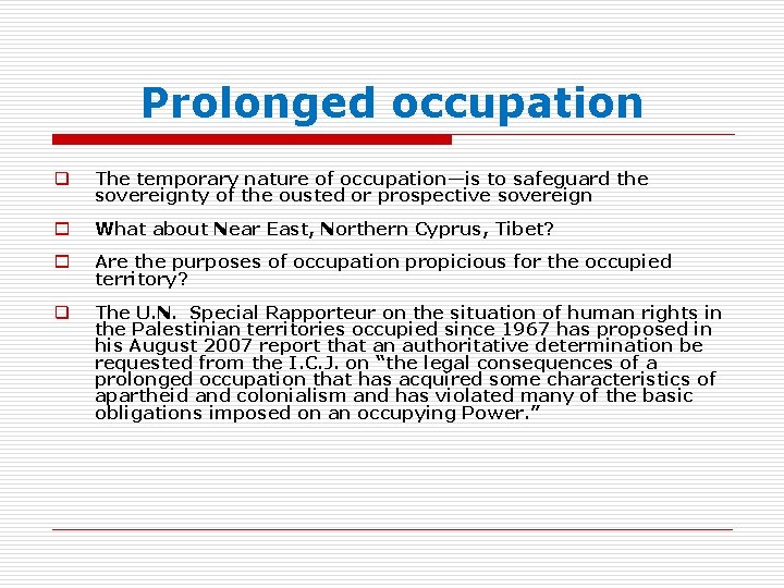 Prolonged occupation q The temporary nature of occupation—is to safeguard the sovereignty of the