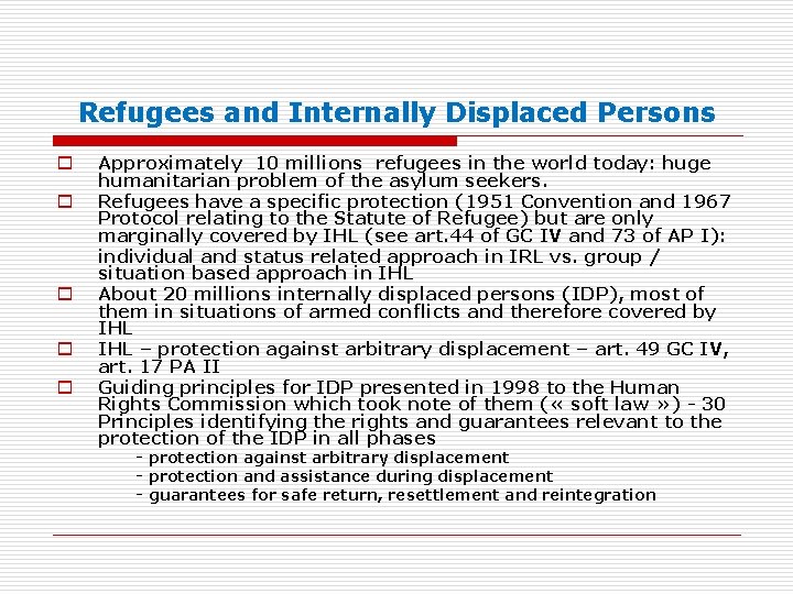 Refugees and Internally Displaced Persons o o o Approximately 10 millions refugees in the