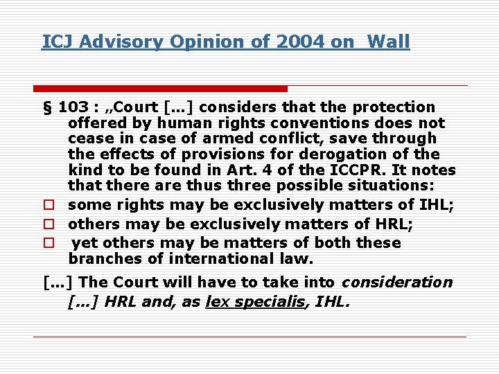 ICJ Advisory Opinion of 2004 on Wall § 103 : „Court […] considers that