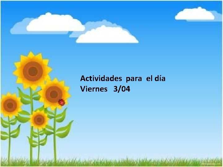 Actividades para el día Viernes 3/04 