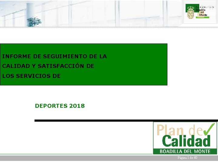 INFORME DE SEGUIMIENTO DE LA CALIDAD Y SATISFACCIÓN DE LOS SERVICIOS DE DEPORTES 2018