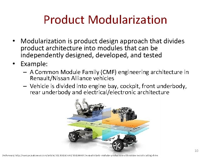 Product Modularization • Modularization is product design approach that divides product architecture into modules