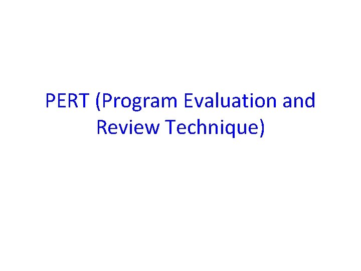 PERT (Program Evaluation and Review Technique) 