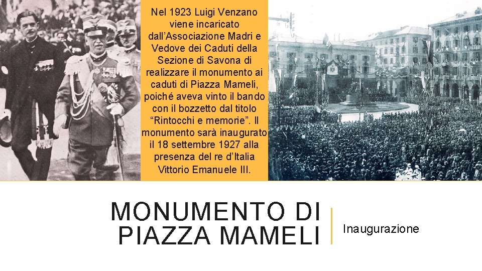 Nel 1923 Luigi Venzano viene incaricato dall’Associazione Madri e Vedove dei Caduti della Sezione