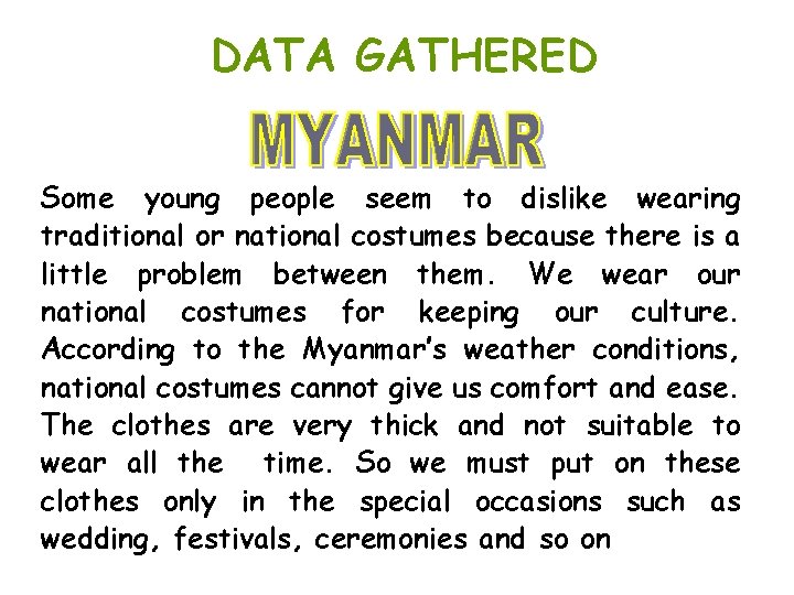 DATA GATHERED Some young people seem to dislike wearing traditional or national costumes because DATA GATHERED Some young people seem to dislike wearing traditional or national costumes because