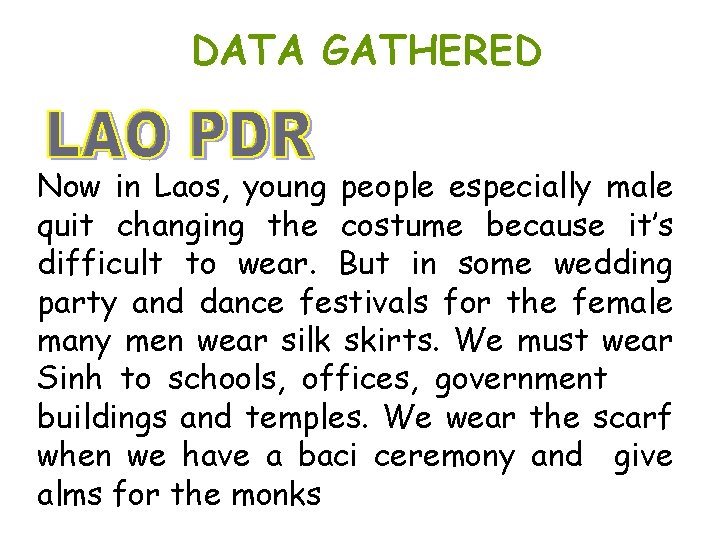 DATA GATHERED Now in Laos, young people especially male quit changing the costume because DATA GATHERED Now in Laos, young people especially male quit changing the costume because