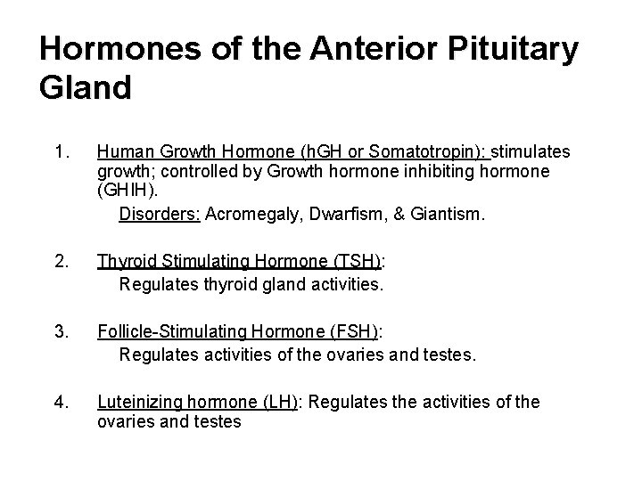 Hormones of the Anterior Pituitary Gland 1. Human Growth Hormone (h. GH or Somatotropin):