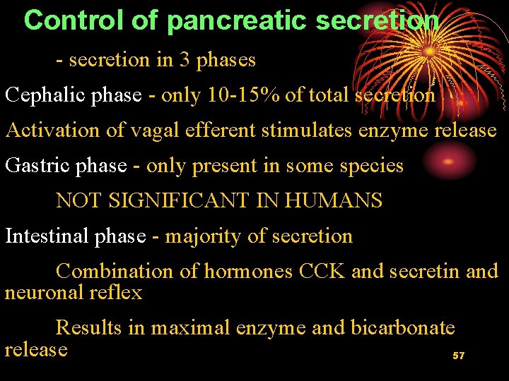 Control of pancreatic secretion - secretion in 3 phases Cephalic phase - only 10