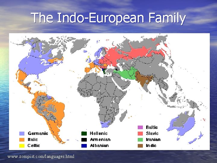 The Indo-European Family www. zompist. com/languages. html 