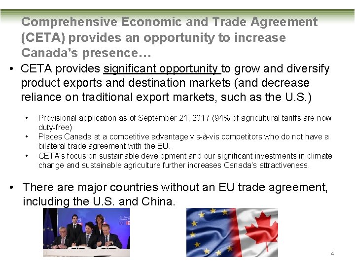 Comprehensive Economic and Trade Agreement (CETA) provides an opportunity to increase Canada’s presence… •