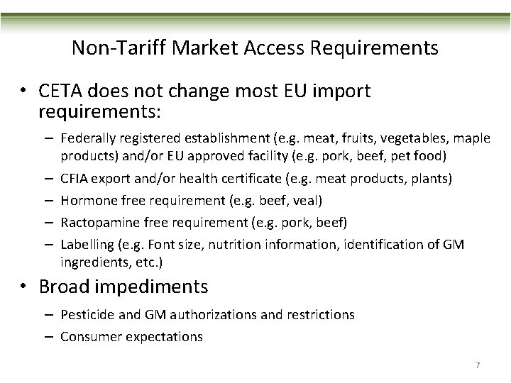 Non-Tariff Market Access Requirements • CETA does not change most EU import requirements: –
