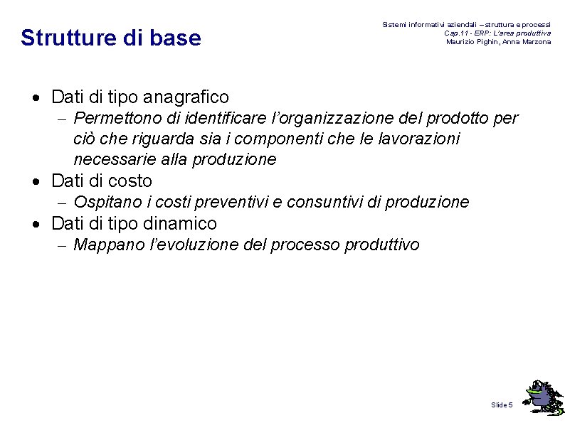 Strutture di base Sistemi informativi aziendali – struttura e processi Cap. 11 - ERP: