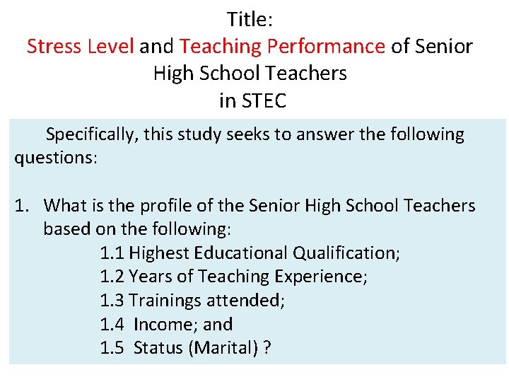 Title: Stress Level and Teaching Performance of Senior High School Teachers in STEC Specifically,